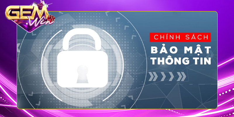 Khám Phá Chính Sách Bảo Mật Mới Nhất 2025 Tại Cổng Game Gemwin